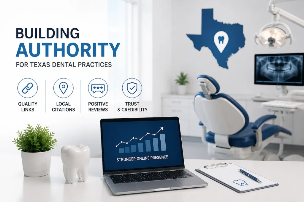 Building authority for Texas dental practices with SEO dashboard, quality backlinks, local citations, and digital marketing concept.