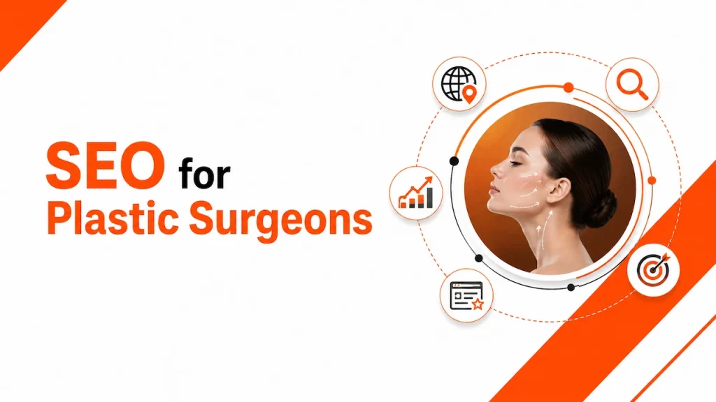 Plastic surgeon SEO strategy with facial aesthetics, website optimization, search visibility, and organic patient growth.